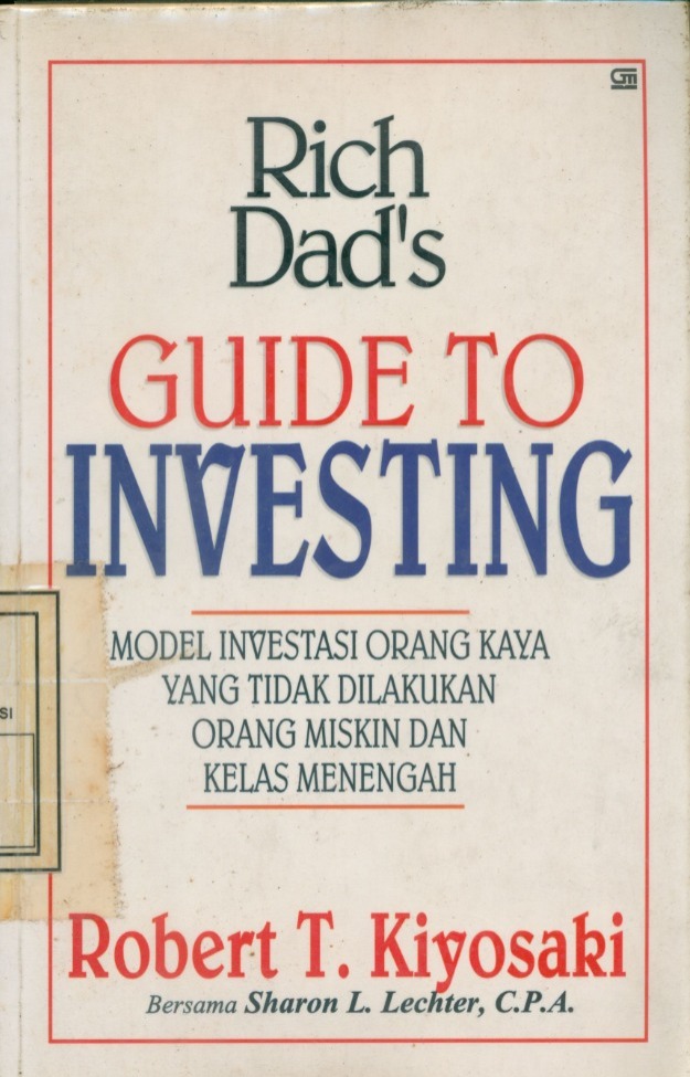 Cover Rich Dad's Guide To Investing :  Modal Investasi Orang Kaya Yang Tidak Dilakukan Orang Miskin Dan Kelas Menengah / Robert T. Kiyosaki