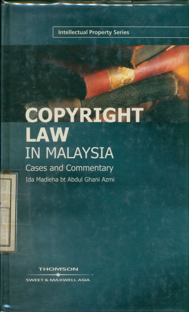 Cover Copyright Law in Malaysia : Cases and Commentary / Ida Madieha