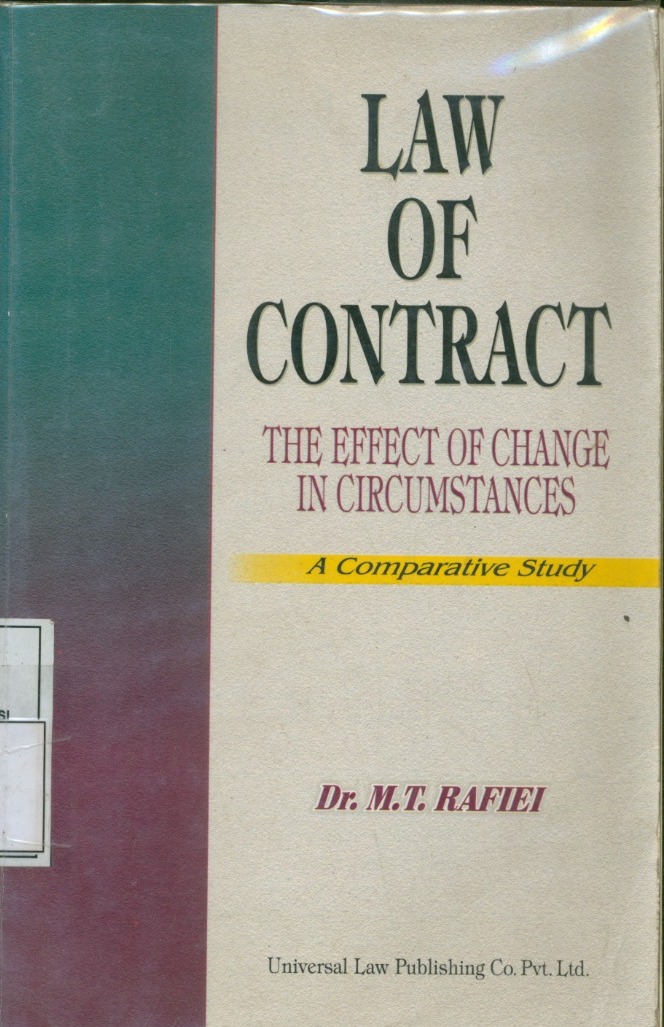 Cover Law of Contract :  The Effect of Change in Circumstances A Comparative Study / M T Rafiei