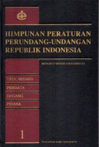 Cover HIMPUNAN PERATURAN PERUNDANG-UNDANGAN REPUBLIK INDONESIA; menurut sistem angel brecht ; Tata Negara perdata dagang pidana pemimpin redaksi 05011-05014