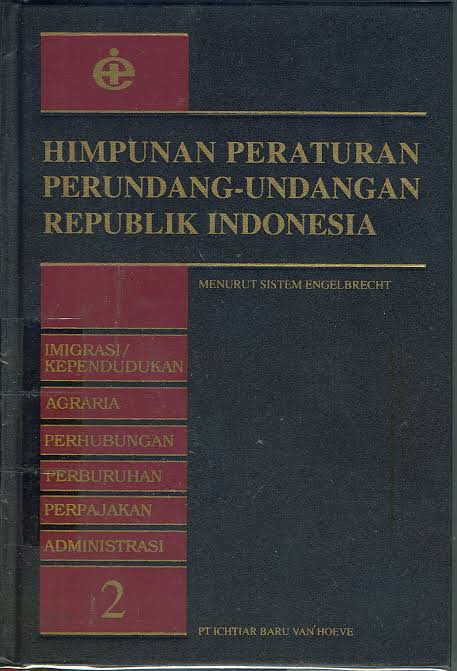 Cover HIMPUNAN peraturan perundang-undangan republik indonesia ; menurut sistem engel Brecht imigrasi ; kependudukan agraria perhubungan,perburuhan,perpajakan administrasi 0512-0515
