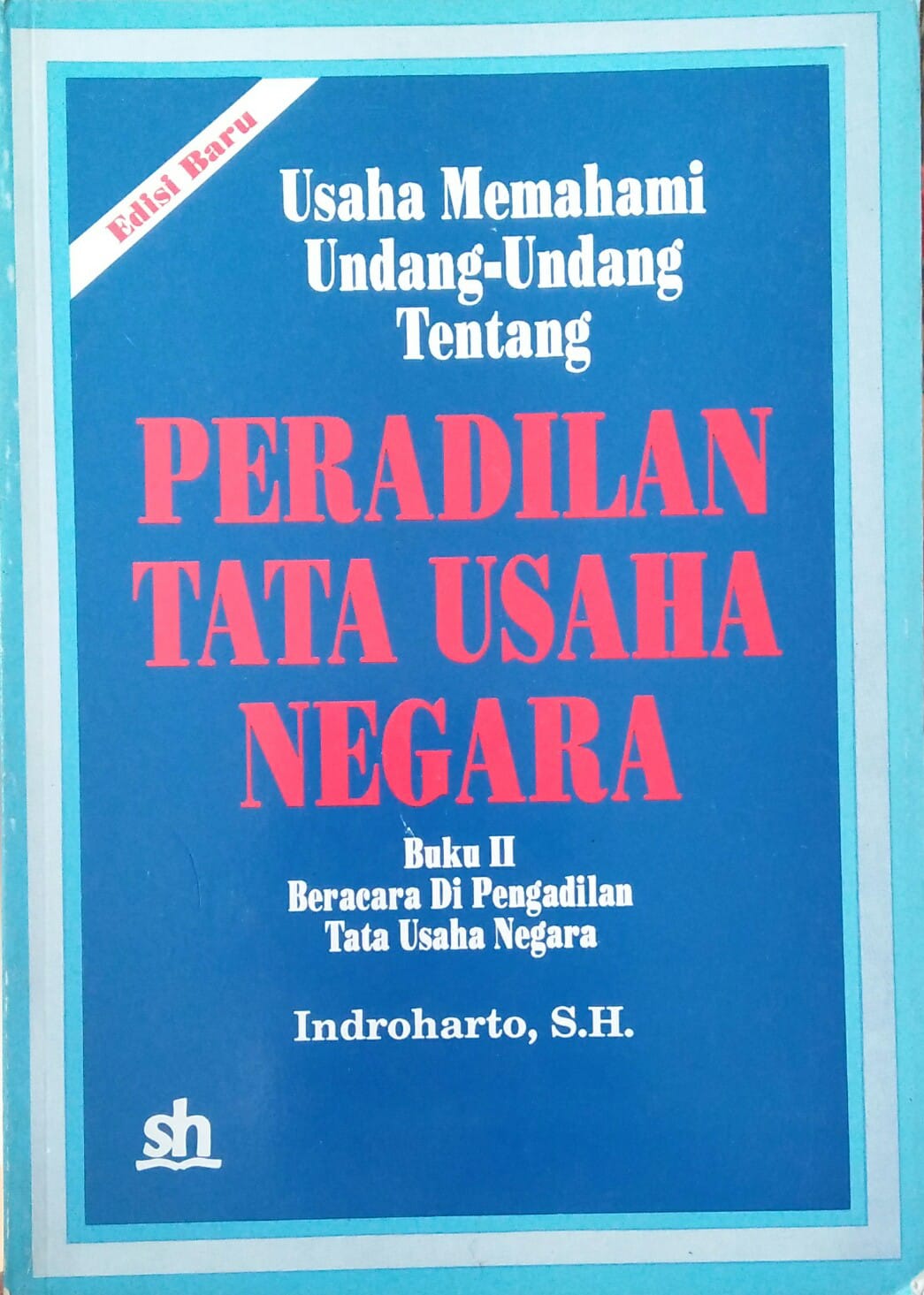 Cover Usaha Memahami Undang-Undang tentang Peradilan Tata Usaha Negara :  Buku II Beracara di Pengadilan Tata Usaha Negara / Indroharto