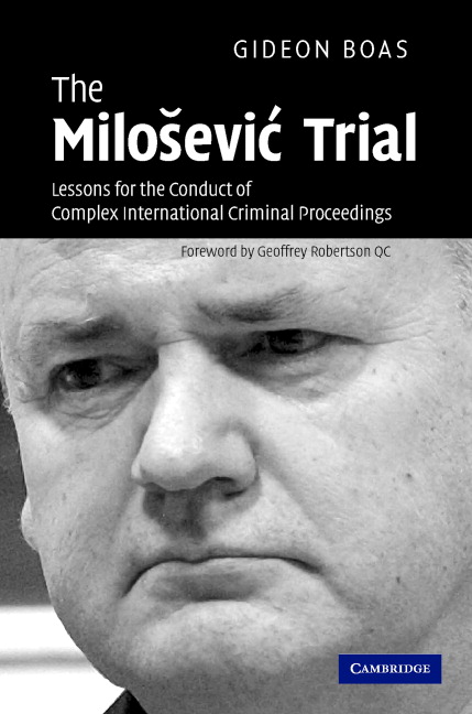 Cover Milosevic Trial :  Lessons for the Conduct of Complex International Criminal Proceedings / Gideon Boas