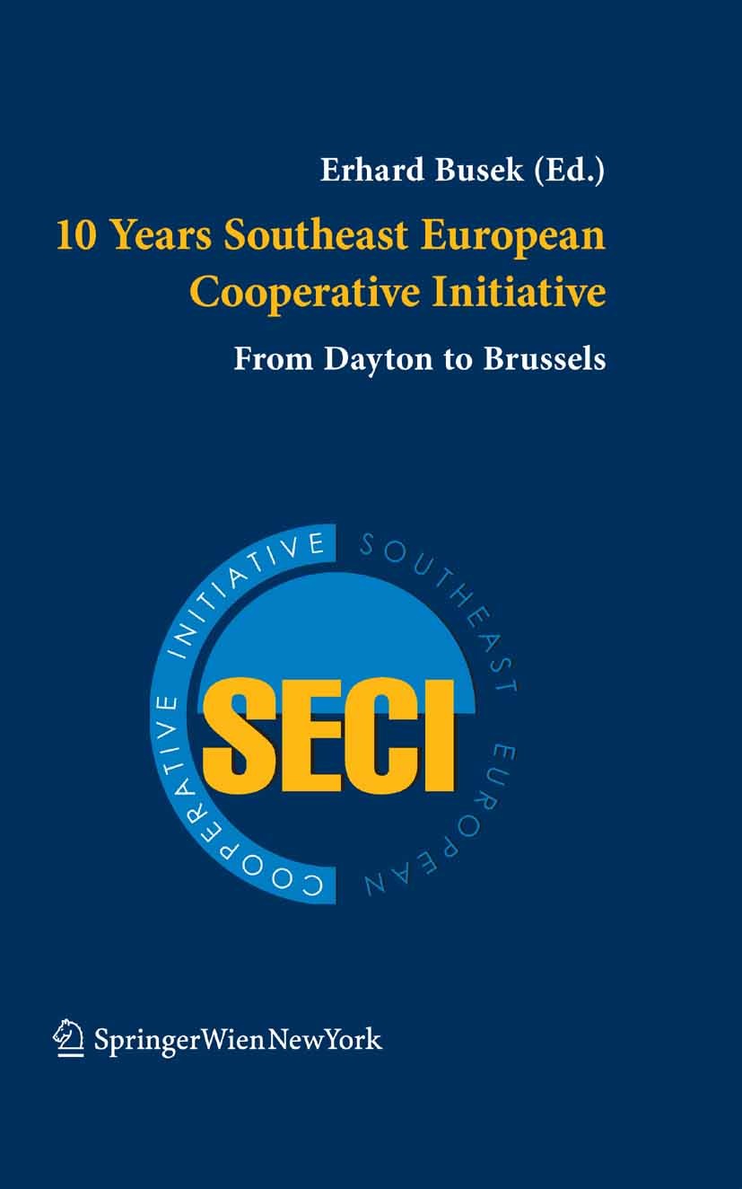 Cover 10 Years Southeast European Cooperative Initiative :  From Dayton to Brussels / Edited by Erhard Busek