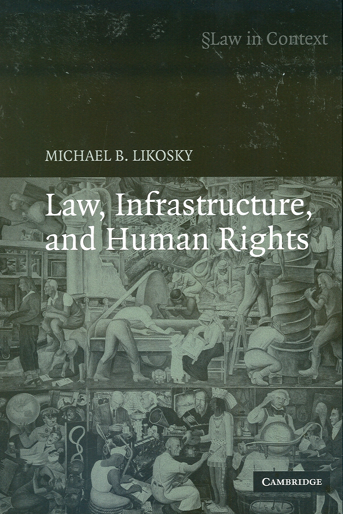 Cover Law, Infrastructure, and Human Rights / Michael B. Likosky
