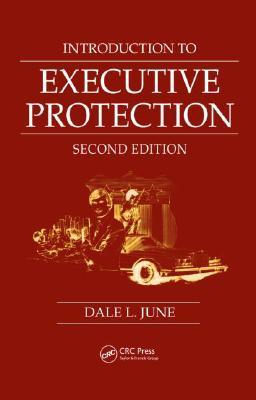 Cover Introduction to Executive Protection / Dale L. June