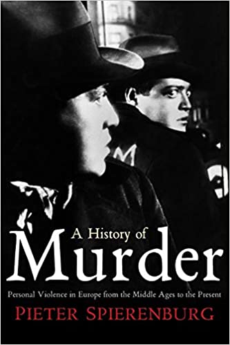 Cover History of Murder :  Personal Violence in Europe From the Middle Ages to the Present / Pieter Spierenburg
