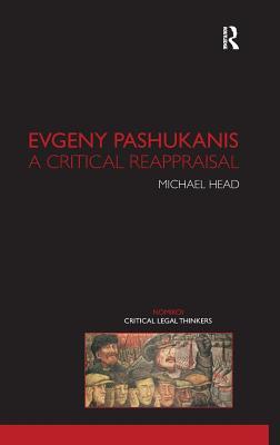 Cover Evgeny Pashukanis :  A Critical Reappraisal / Michael Head