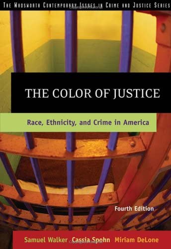 Cover Color of Justice :  Race, Ethnicity, and Crime in America / Samuel Walker, Cassia Spohn, and Miriam DeLone