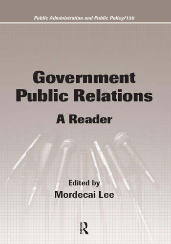 Cover Government Public Relations :  A Reader / Edited by Mordecai Lee