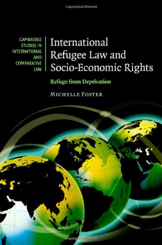 Cover International Refugee Law and Socio-Economic Rights :  Refuge From Deprivation / Michelle Foster