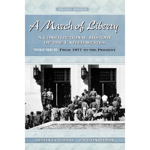 Cover March of Liberty :  A Constitutional History of The United States / Melvin I Urofsky and Paul Finkelman