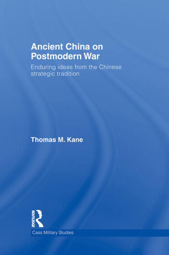 Cover Ancient China on Postmodern War :  Enduring Ideas From the Chinese Strategic Tradition / Thomas M. Kane
