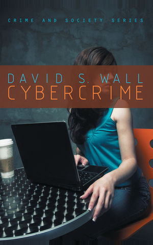 Cover Cybercrime :  The Transformation of Crime in the Information Age / David S. Wall