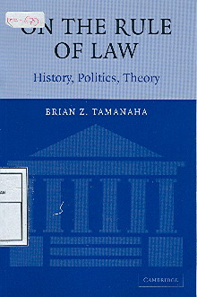 Cover On The Rule of Law :  History, Politics, Theory / Brian Z. Tamanaha