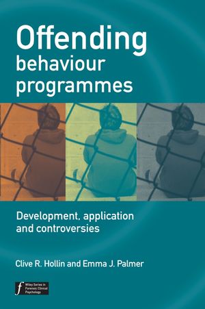 Cover Offending Behaviour Programmes :  Development, Application, and Controversies / Edited by Clive R. Hollin and Emma J. Palmer