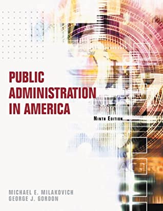 Cover Public Administration in America / Michael E. Milakovich and George J. Gordon