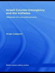Cover Israeli Counter-Insurgency and the Intifadas :  Dillemmas of a Conventional Army / Sergio Catignani