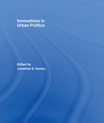 Cover Innovations in Urban Politics / Edited by Jonathan S. Davies