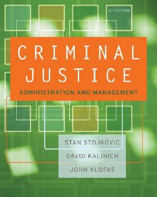 Cover Criminal Justice Organizations :  Administration and Management / Stan Stojkovic, David Kalinich, and John Klofas
