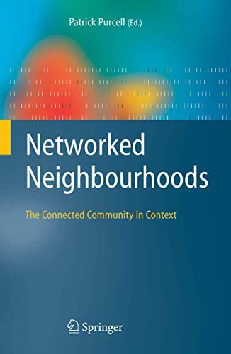 Cover Networked Neighbourhoods :  The Connected Community in Context / Edited by Patrick Purcell