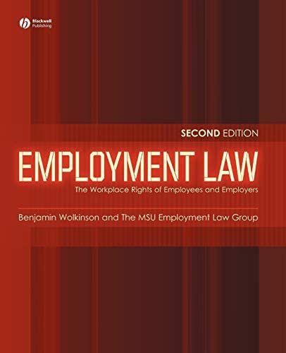 Cover Employment Law :  The Workplace Rights of Employees and Employers / Benjamin Wolkinson and The MSU Employment Law Group