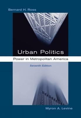 Cover Urban Politics :  Power in Metropolitan America / Bernard H. Ross and Myron A. Levine