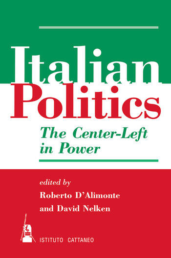 Cover Italian Politics :  The Center-Left in Power / Edited by Roberto D'Alimonte and David Nelken