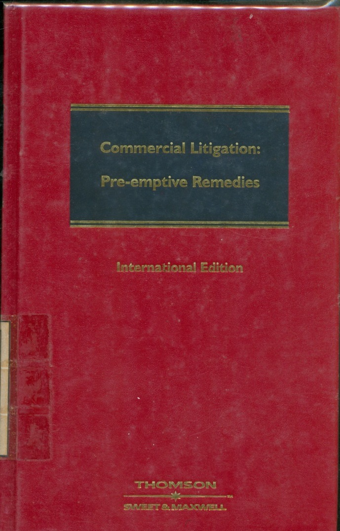 Cover Commercial Litigation : Pre-emptive Remedies / Iain S. Goldrein