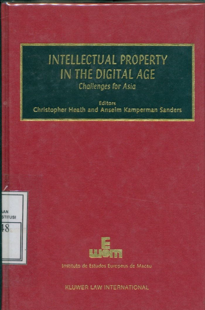 Cover Intellectual Property In The Digital Age :  Challenges for Asia / Edited by Christopher Heath and Anselm Kamperman Sanders