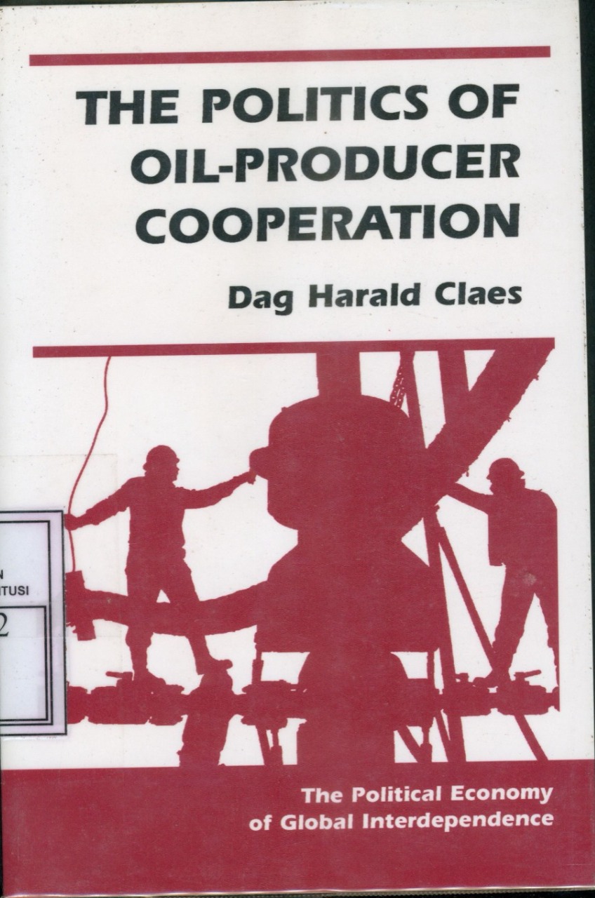 Cover Politics of oil-producer Cooperation / Dag Harald Claes