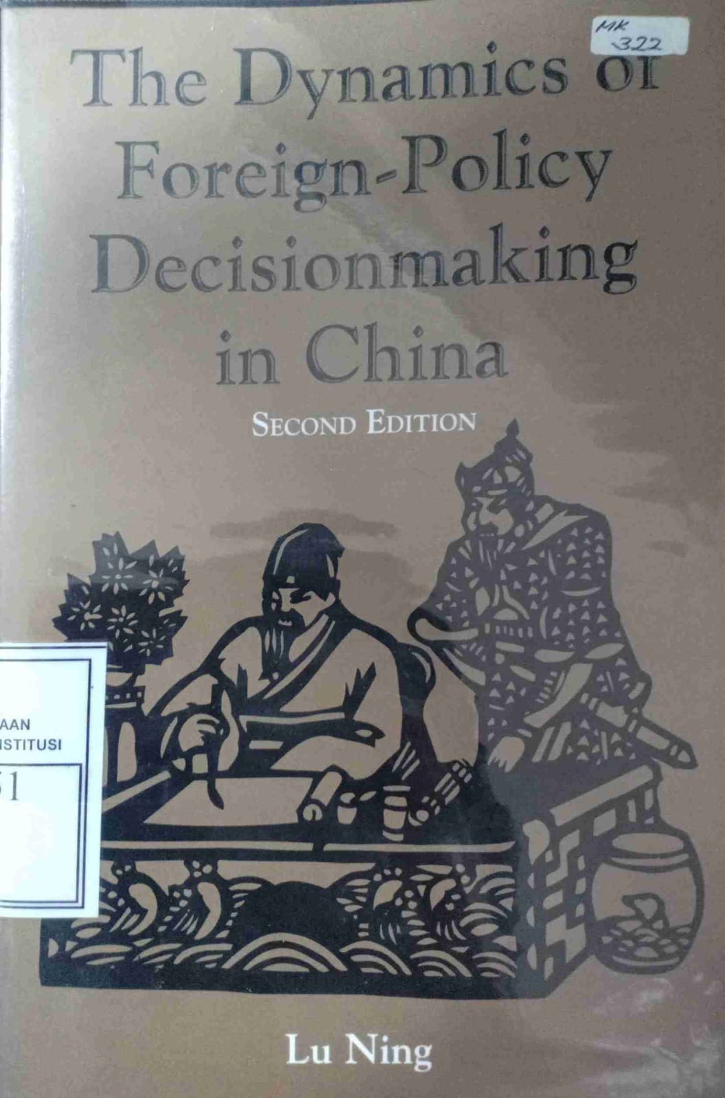 Cover Dynamics of Foreign-Policy Decisionmaking in China / Lu Ning