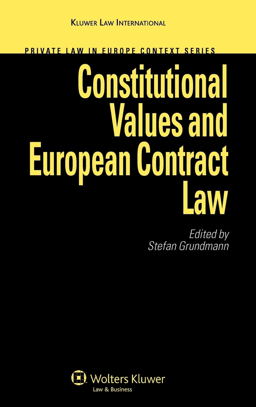 Cover Constitutional Values and European Contract Law / Edited by Stefan Grundmann