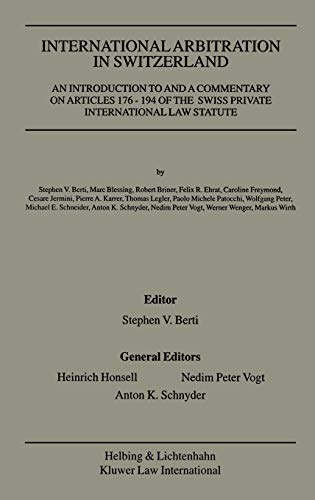 Cover International Arbitration in Switzerland :  An Introduction to and a Commentary on Articles 176-194 of the Swiss Private International Law Statute / Edited by Stephen V. Berti