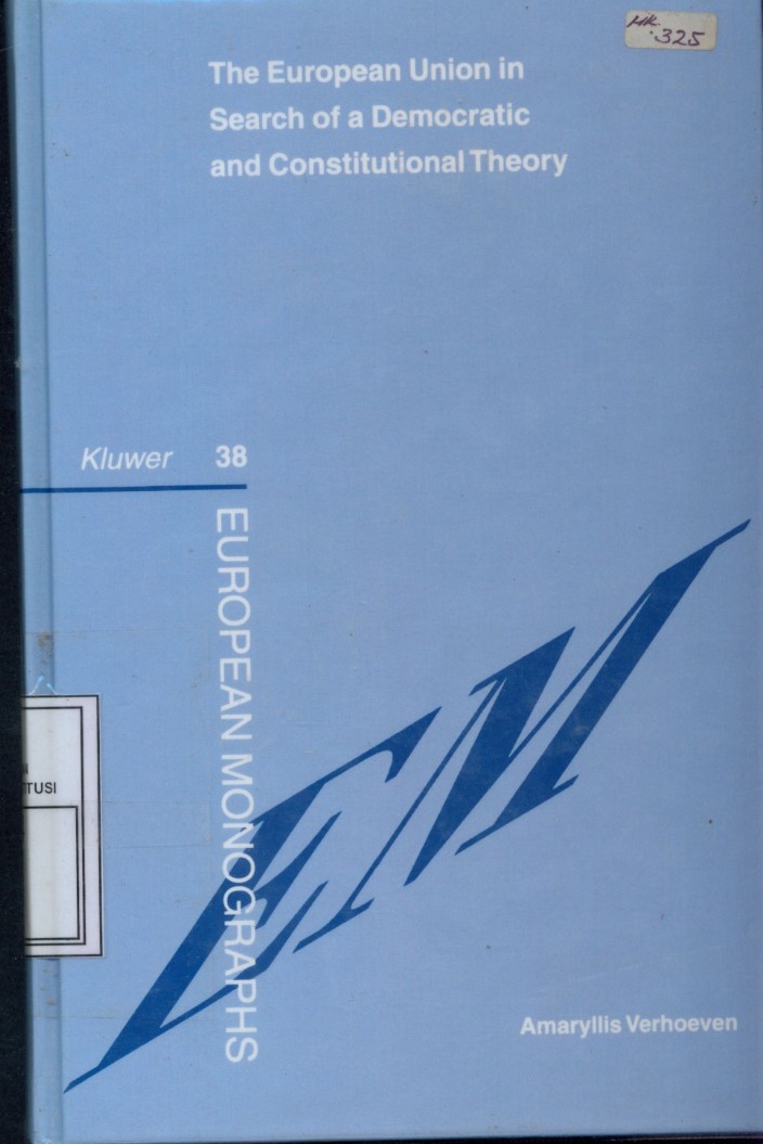 Cover European Union in Search of a Democratic and Constitutional Theory / Amaryllis Verhoeven