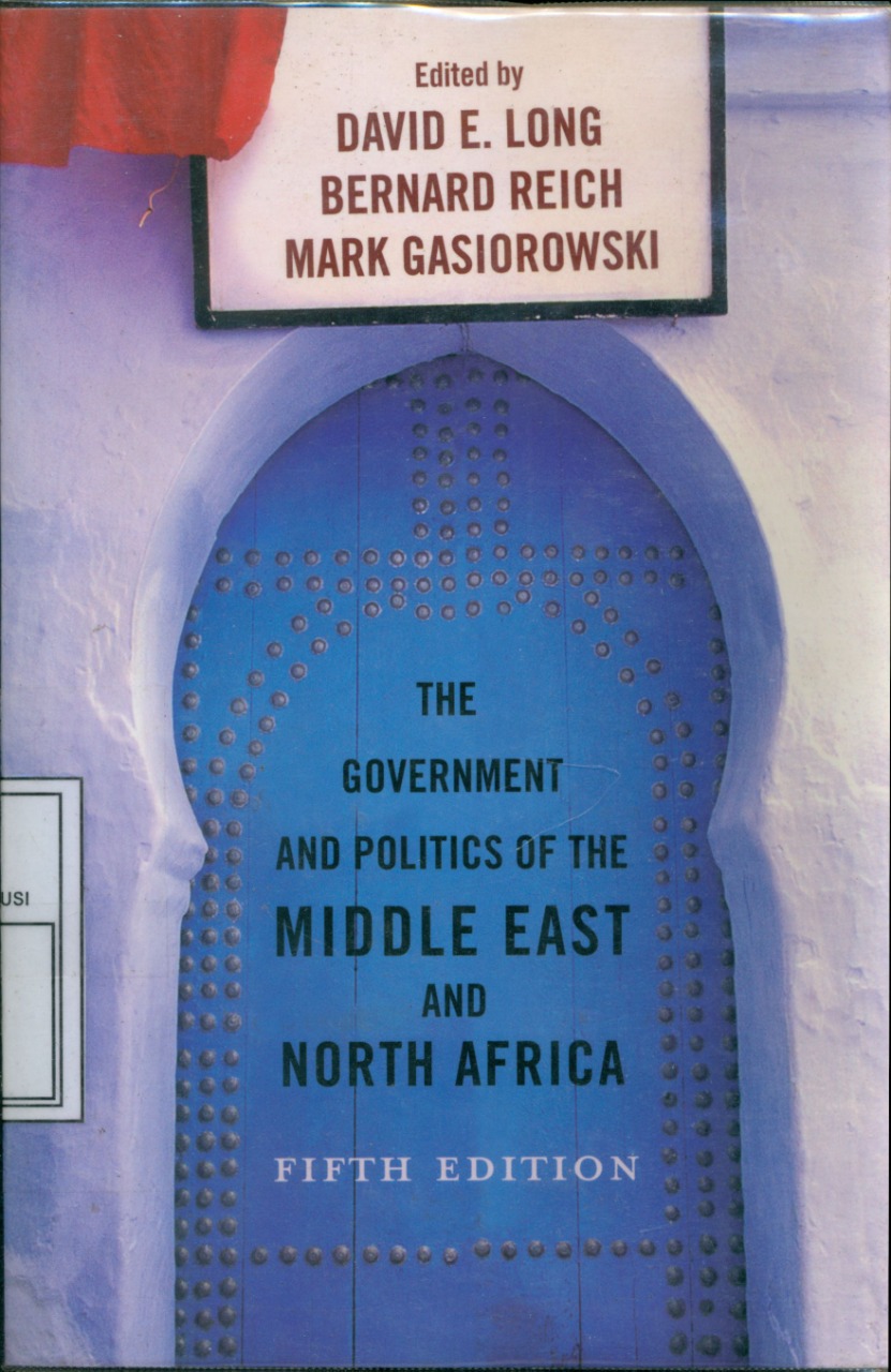 Cover Government and Politics of the Middle East and North Africa / Edited by: David E. Long; Bernard Reich; and Mark Gasiorowski