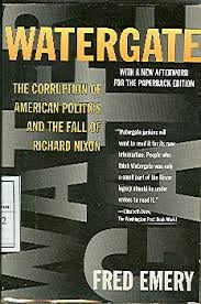 Cover Watergete ; the corruption of American politics and the Richard Niken 01373 / Fred Emery