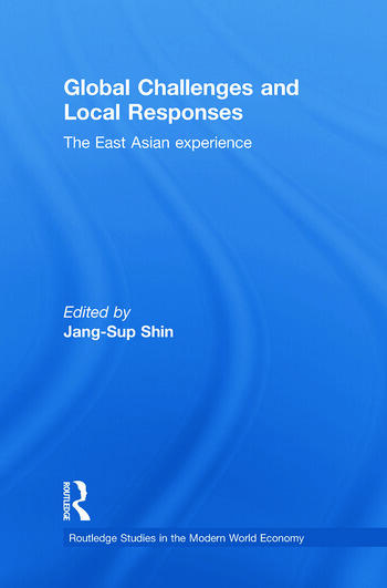 Cover Global Challenges and Local Responses :  The East Asian Experience / Edited by Jang-Sup Shin