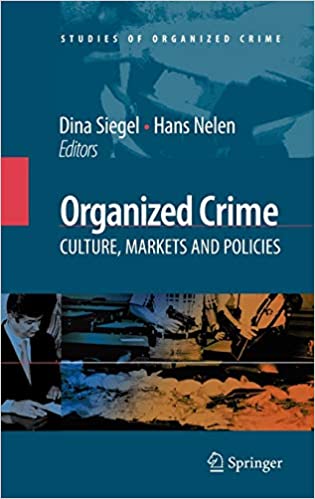Cover Organized Crime :  Culture, Markets and Policies / Edited by Dina Siegel and Hans Nelen