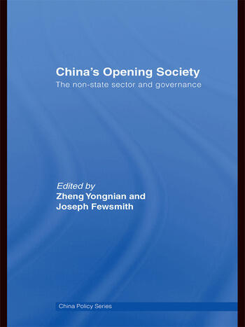 Cover China's Opening Society :  The Non-State Sector and Governance / Edited by Zheng Yongnian and Joseph Fewsmith