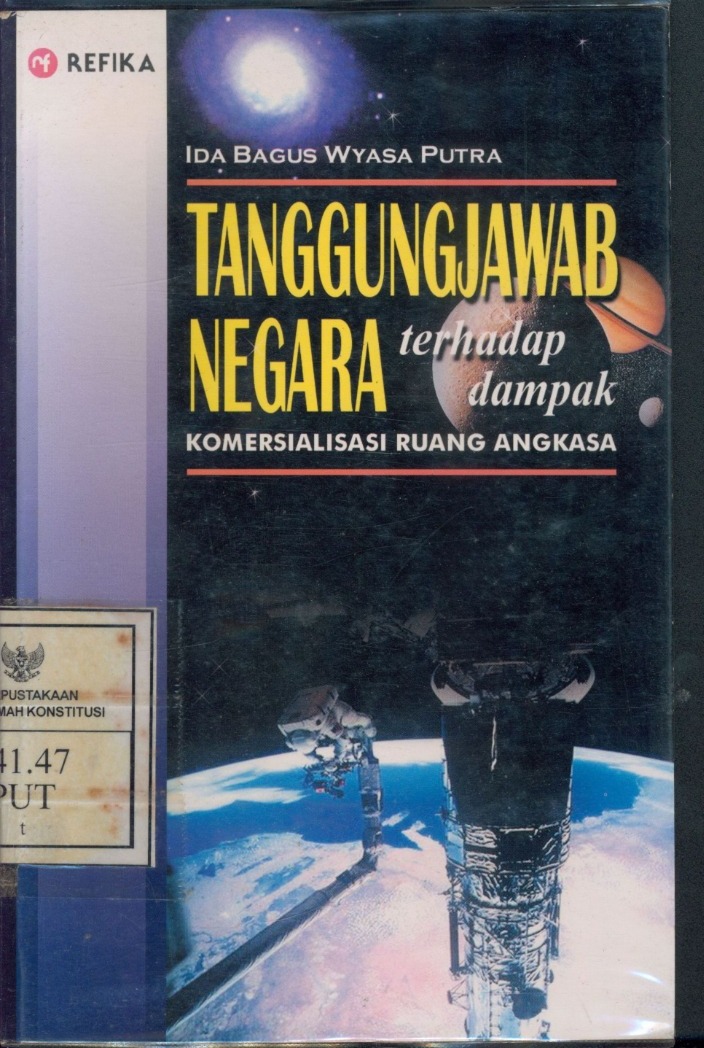 Cover Tanggung Jawab Negara Terhadap Dampak Komersiliasi Ruang Angkasa / Ida Bagus Wyasa Putra
