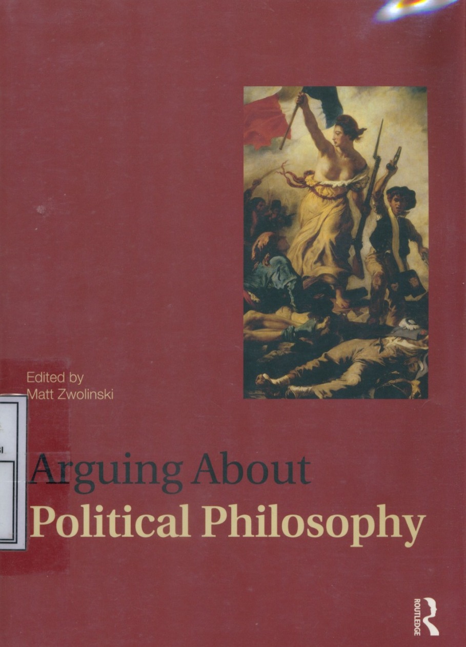 Cover Arguing about political philosophy / Edited by Matt. Zwolinski.