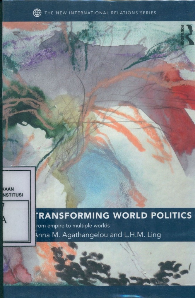 Cover Transforming world politics:from empire to multiple worlds / Anna M. Agathangelou