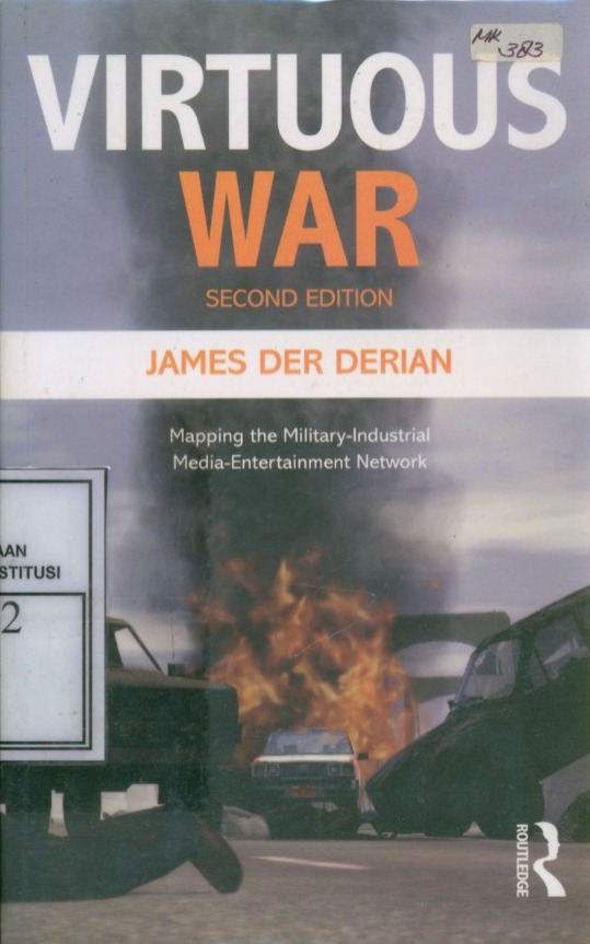 Cover Virtuous War :  Mapping The Military-Industrial Media-Entertainment Network / James Der Derian