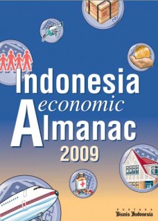 Cover Indonesia Economic Almanac 2009 / Edited by Rofikoh Rokhim [et. al.]