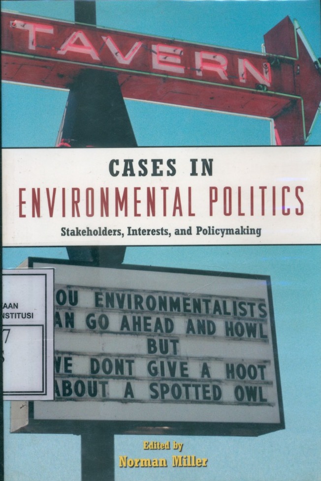 Cover Cases In Environmental Politics :  Stakeholders, Interests, And Policymaking / Edited by Norman Miller