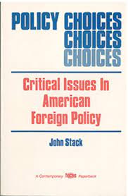 Cover Policy Choices : Critical Issues in American Foreign Policy / John F. Stack