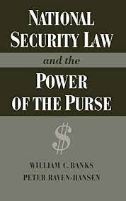 Cover National Security Law And the Power Of The Purse / William C. Banks  and Peter Raven-Hansen