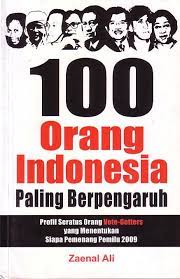 Cover 100 Orang Indonesia Paling Berpengaruh :  Profil Seratus Orang Vote-Getters Yang Menentukan Siapa Pemenang Pemilu 2009 / Zaenal Ali