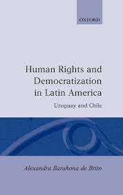 Cover Human Rights and Democratization in Latin America (Uruguay and Chile) / DeBrito Alexandra Barahona